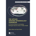 The Applied Genomic Epidemiology Handbook: A Practical Guide to Leveraging Pathogen Genomic Data in Public Health - Paperback