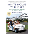 White House by the Sea: A Century of the Kennedys at Hyannis Port - Paperback