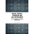 Digital Privacy, Terrorism and Law Enforcement: The UK's Response to Terrorist Communication - Paperback