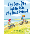 The Last Day Julian Was My Best Friend - Hardcover
