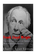 Frank Lloyd Wright: The Life and Buildings of America's Most Famous Architect - Paperback