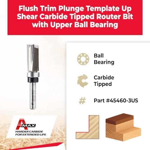 Amana Tool 45460-3US Carbide Tipped Flush Trim Plunge Template Up Shear Angle 1/2 D x 1 Inch CH x 1/4 SHK w/Upper Ball Bearing Router Bit