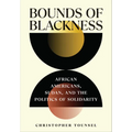 Bounds of Blackness: African Americans, Sudan, and the Politics of Solidarity - Hardcover