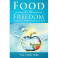 Food for Freedom: Reclaiming Our Health and Rescuing Our World - Paperback