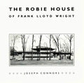 The Robie House of Frank Lloyd Wright - Paperback