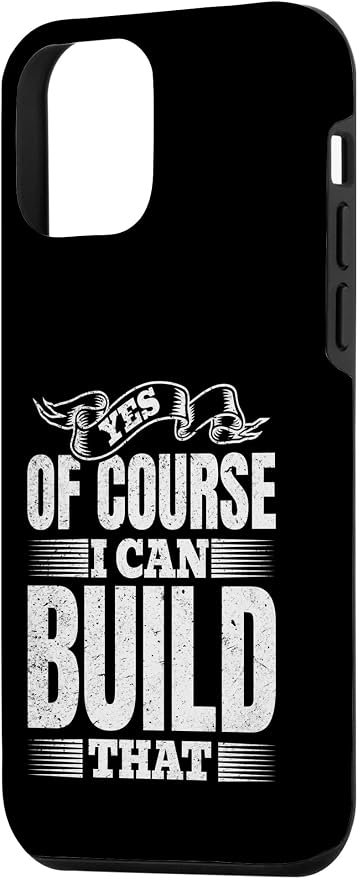 Yes of Course I Can Build That - Woodwork Handyman Carpentry Case for iPhone 12 mini