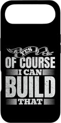 Yes of Course I Can Build That - Woodwork Handyman Carpentry Case for iPhone Air