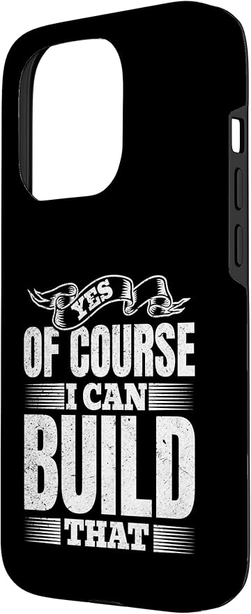 Yes of Course I Can Build That - Woodwork Handyman Carpentry Case for iPhone 15 Pro