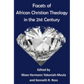 Facets of African Christian Theology in the 21st Century - Paperback