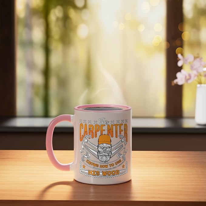 This Carpenter Knows How To Use Woodwork Carpentry Carpenter Ceramic Mug, Pink/White