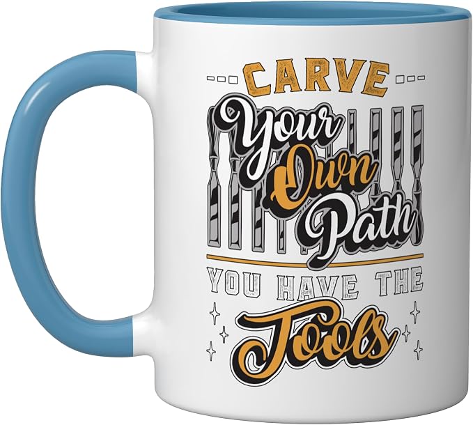 Carve Your Own Path You Have Woodwork Carpentry Wood Carving Ceramic Mug, Blue/White