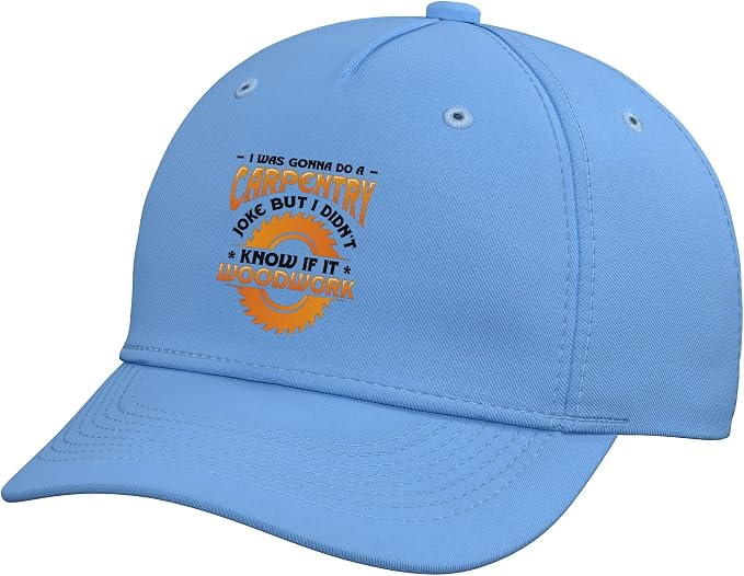 Carpentry Joke Didn´t Know If It Woodwork Funny Carpenter Adjustable Baseball Hat
