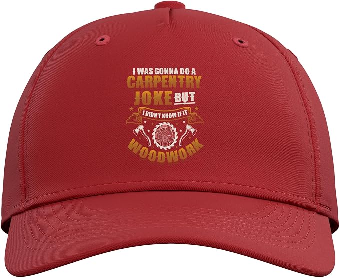Carpentry Joke Didn´t Know If It Woodwork Funny Carpenter Adjustable Baseball Hat