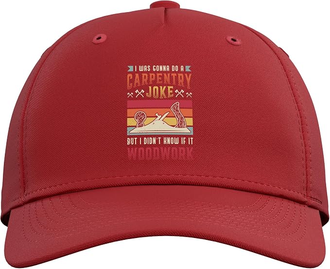 Carpentry Joke Didn´t Know If It Woodwork Funny Carpenter Adjustable Baseball Hat