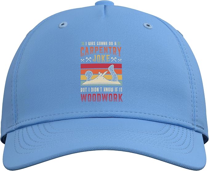 Carpentry Joke Didn´t Know If It Woodwork Funny Carpenter Adjustable Baseball Hat