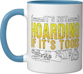 It's Not Hoarding If It's Tools Woodwork Carpentry Carpenter Ceramic Mug, Blue/White