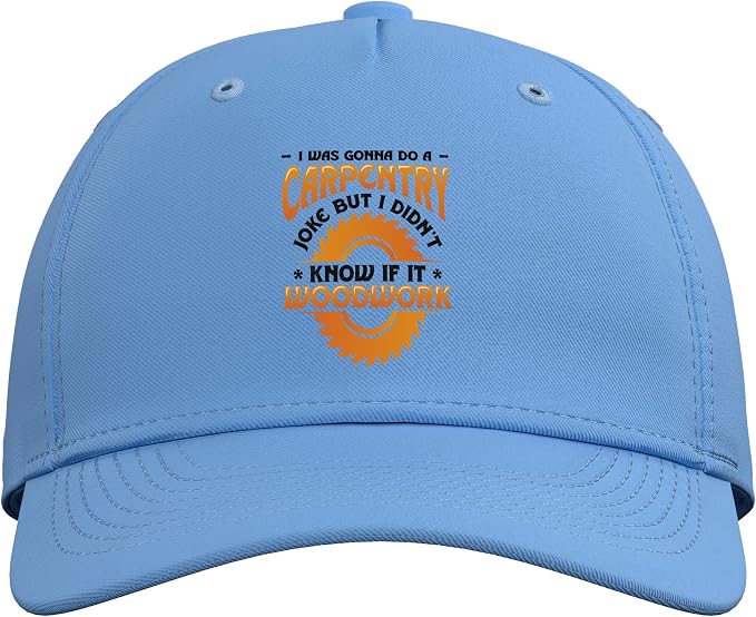 Carpentry Joke Didn´t Know If It Woodwork Funny Carpenter Adjustable Baseball Hat