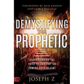 Demystifying the Prophetic: Understanding the Voice of God for the Coming Days of Fire - Paperback