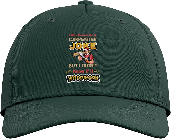 Carpentry Joke Didn´t Know If It Woodwork Funny Carpenter Adjustable Baseball Hat