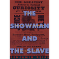 The Showman and the Slave: Race, Death, and Memory in Barnum's America - Paperback