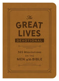 The Great Lives Devotional: 365 Meditations on the Men of the Bible - Hardcover