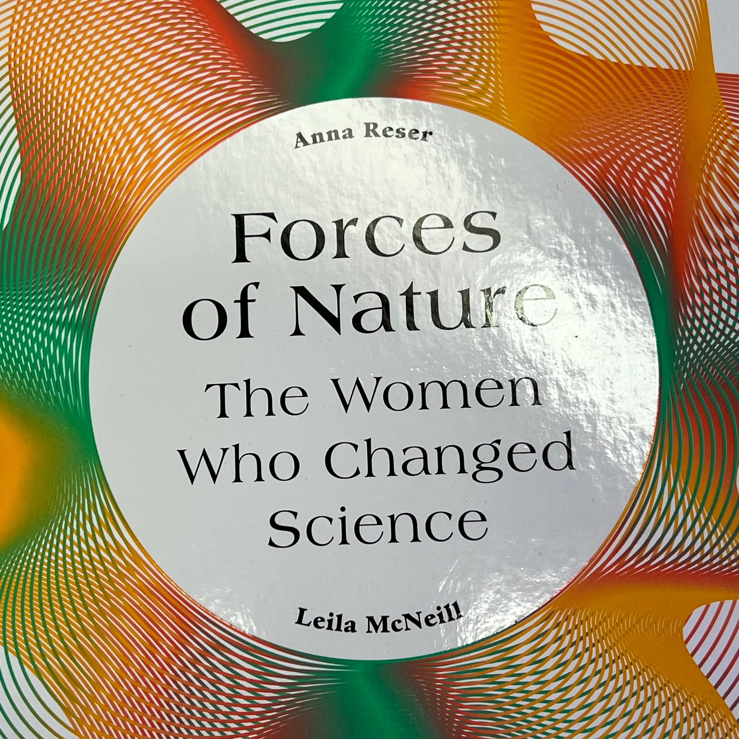 FORCES OF NATURE THE WOMEN WHO CHANGED SCIENCE  By Leila McNeill Hardcover Book