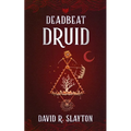 Deadbeat Druid - Hardcover