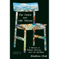 The Chair and the Valley: A Memoir of Trauma, Healing, and the Outdoors - Hardcover