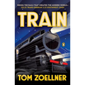 Train: Riding the Rails That Created the Modern World--from the Trans-Siberian to the S outhwest Chief - Paperback