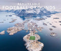 Remarkable Football Grounds - Hardcover
