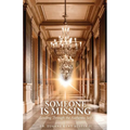 Somebody Is Missing: Leading Through the Authentic Self - Paperback