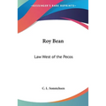 Roy Bean: Law West of the Pecos - Paperback