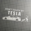 Don't Touch My Tesla | Funny Vinyl Stickers | UV-Resistant & Waterproof | Express Your Humor